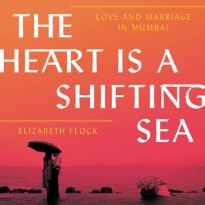 The Heart is a Shifting Sea, Elizabeth Flock