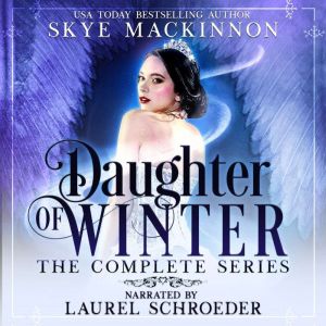 Daughter of Winter The Complete Seri..., Skye MacKinnon