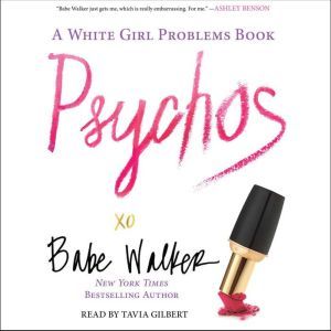 Psychos A White Girl Problems Book, Babe Walker