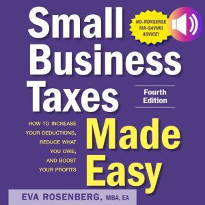 Small Business Taxes Made Easy, Fourt..., Eva Rosenberg