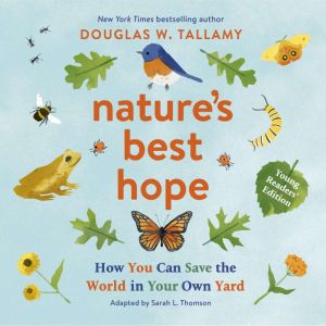 Natures Best Hope Young Readers Ed..., Douglas W. Tallamy