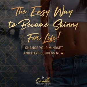 The easy way to become skinny for lif..., Camilla Kristiansen