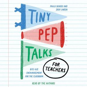 Tiny Pep Talks for Teachers, Paula Skaggs