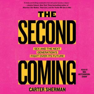 The Second Coming: Sex and the Next Generation's Fight Over Its Future