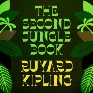 The Second Jungle Book, Rudyard Kipling