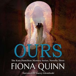 Ours, Fiona Quinn