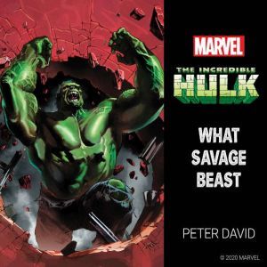Incredible Hulk, The: What Savage Beast, Peter David