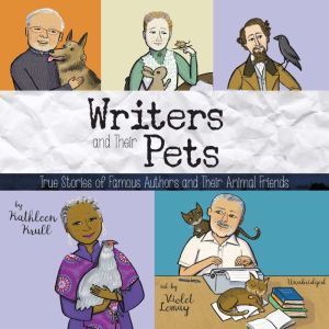 Writers and Their Pets, Kathleen Krull