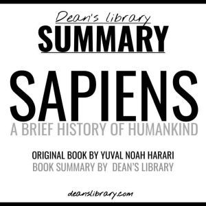 Summary Sapiens by Yuval Noah Harari..., Deans Library