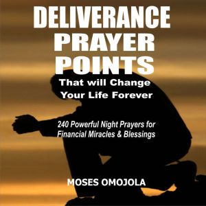 Deliverance Prayer Points That Will C..., Moses Omojola