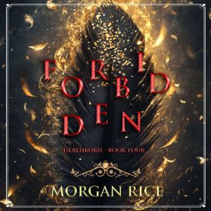 Forbidden Book Four of the Deathborn..., Morgan Rice