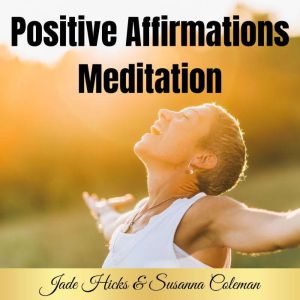 Positive Affirmations, Jade Hicks