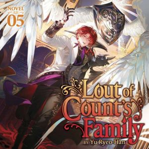 Lout of Counts Family Novel Vol. 5..., Yu RyeoHan