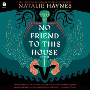 No Friend to This House, Natalie Haynes