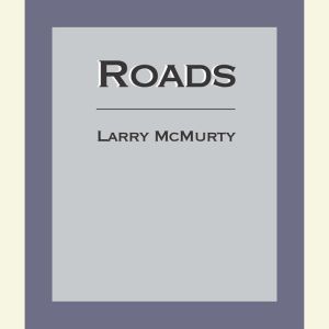 Roads, Larry McMurtry