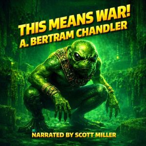 This Means War!, A. Bertram Chandler