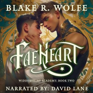 Faeheart, Blake R. Wolfe
