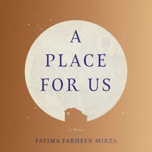 A Place for Us, Fatima Farheen Mirza
