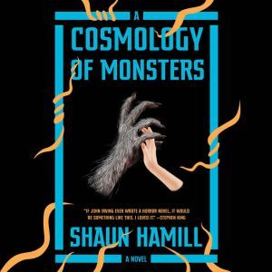 A Cosmology of Monsters, Shaun Hamill