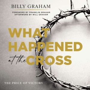 What Happened at the Cross, Billy Graham