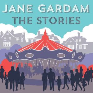 The Stories, Jane Gardam