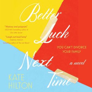 Better Luck Next Time: A Novel