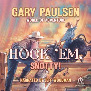 Hook Em Snotty!, Gary Paulsen