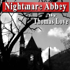 Nightmare Abbey Special Edition, Thomas Love Peacock