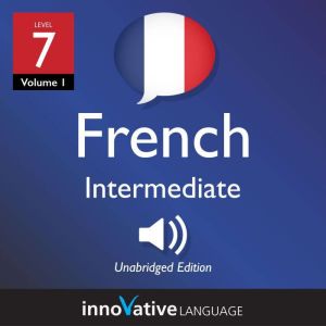 Learn French  Level 7 Intermediate ..., Innovative Language Learning