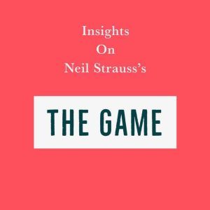 Insights on Neil Strausss The Game, Swift Reads
