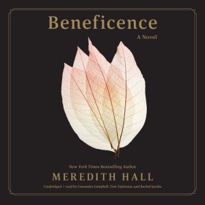 Beneficence: A Novel, Meredith Hall