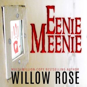 Eenie, Meenie, Willow Rose