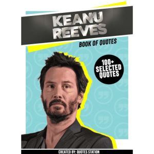 Keanu Reeves Book Of Quotes 100 Se..., Quotes Station