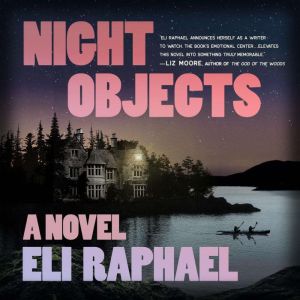 Night Objects, Eli Raphael