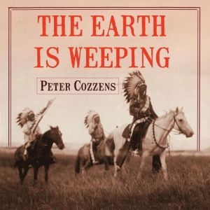 The Earth is Weeping, Peter Cozzens
