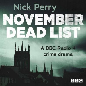 November Dead List: A Full-Cast Crime Drama: The Complete Series 1 and 2