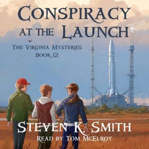 Conspiracy at the Launch, Steven K. Smith