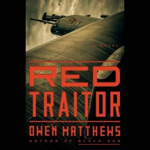 Red Traitor, Owen Matthews