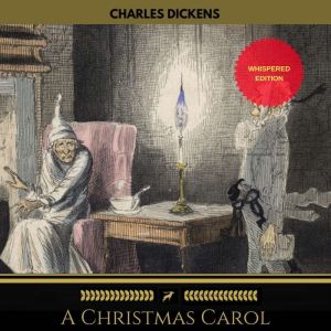A Christmas Carol Whispered Edition..., Charles Dickens
