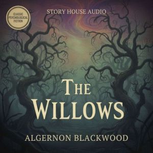 The Willows, Algernon Blackwood