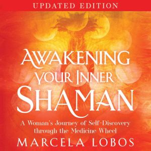 Awakening Your Inner Shaman Updated ..., Marcela Lobos