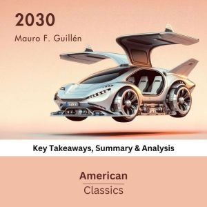 2030 by Mauro F. Guillen, American Classics
