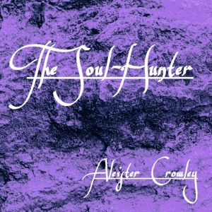 The SoulHunter, Aleister Crowley