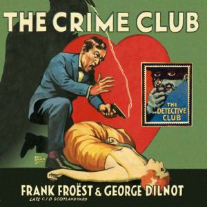 The Crime Club, Frank Froest