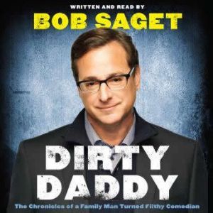 Dirty Daddy, Bob Saget