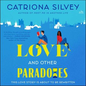 Love and Other Paradoxes: A Novel