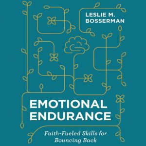 Emotional Endurance, Leslie M. Bosserman