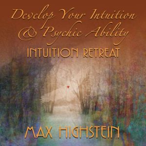 Develop Your Intuition Psychic Abil..., Max Highstein