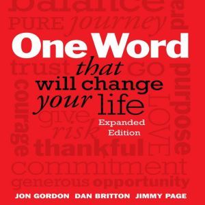 One Word That Will Change Your Life, Jon Gordon