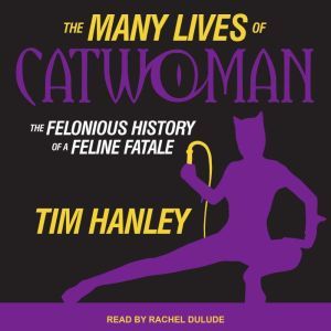 The Many Lives of Catwoman, Tim Hanley